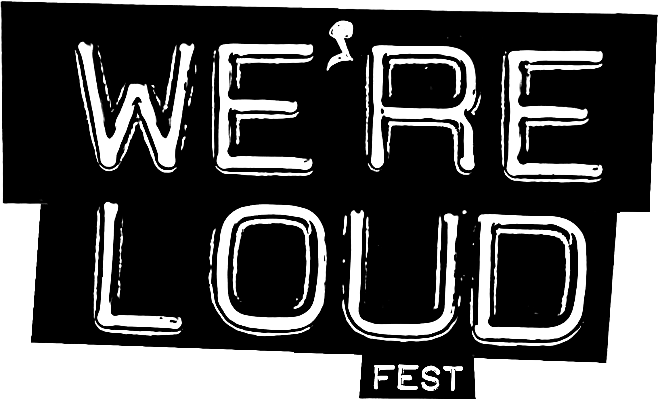 We're Loud Fest